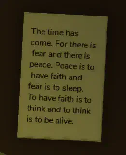 A note found on a table in the Abandoned Mausoleum, stating "The time has come," referencing fear, peace, and faith.
